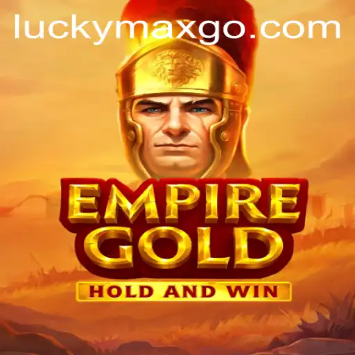 EmpireGold and the Thrills of LuckyMax: A New Era in Gaming