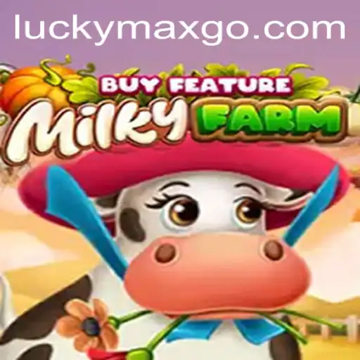 Exploring the Exciting World of MilkyFarmBuyFeature with the LuckyMax Bonus