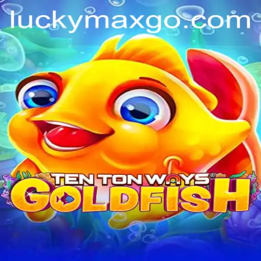 Discover the Thrills of TenTonWaysGoldfish