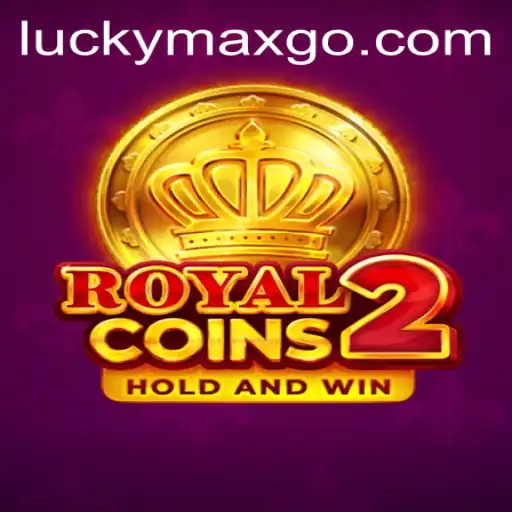 Unlock Your Fortune with RoyalCoins2 and the Power of LuckyMax